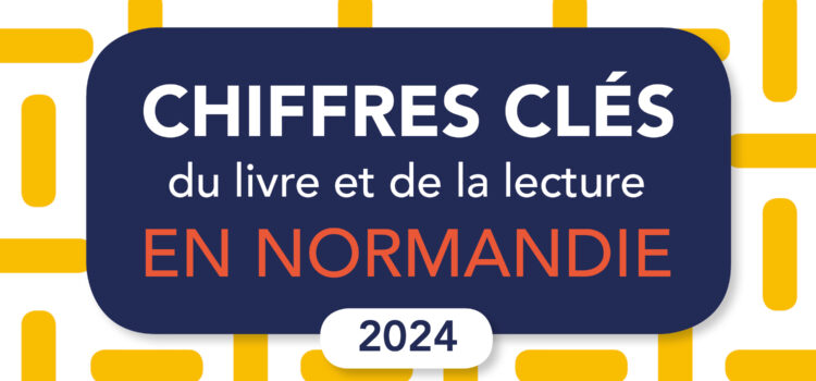 Chiffres clés 2024 du livre et de la lecture en Normandie
